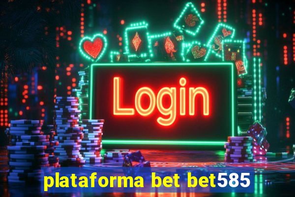 plataforma bet bet585